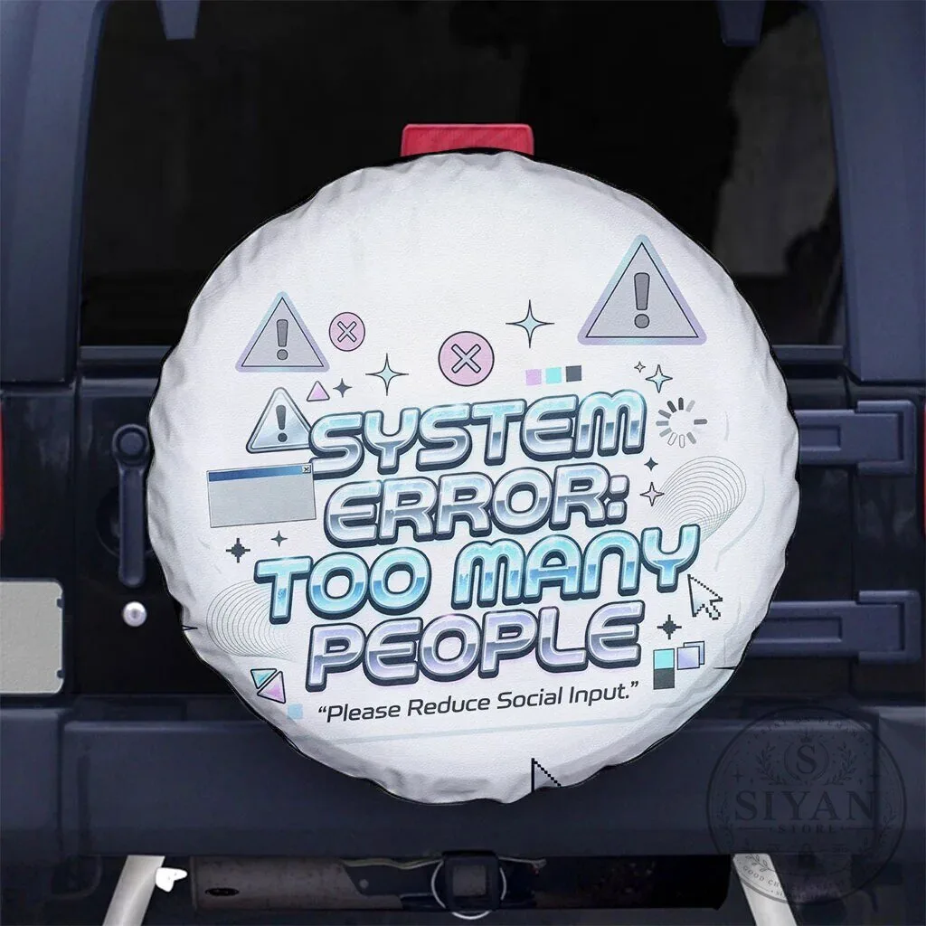 System Error Too Many People Funny Computer Glitch Spare Tire Cover